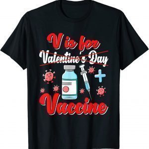 V Is For Vaccine Valentine's Day Nurse 2022 Shirt