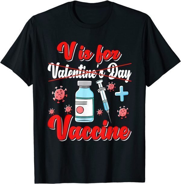 V Is For Vaccine Valentine's Day Nurse 2022 Shirt
