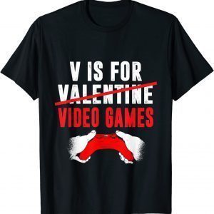 V Is For Video Games Valentines Day Gamer Classic Shirt