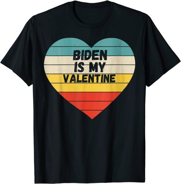 Valentines Day Biden Is My Valentine 2022 Shirt