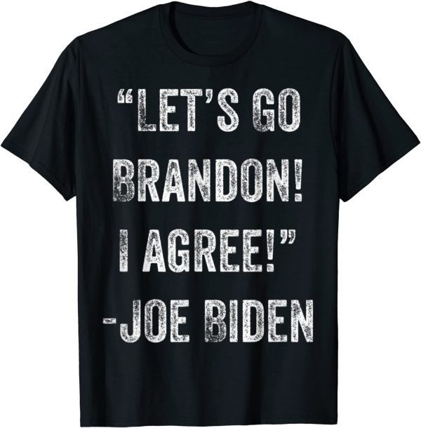 Vintage Lets Go Brandon I Agree - Joe Biden 2022 Shirt