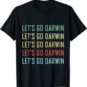 Vintage Lets Go Darwin , Let’s Go Darwin T-Shirt