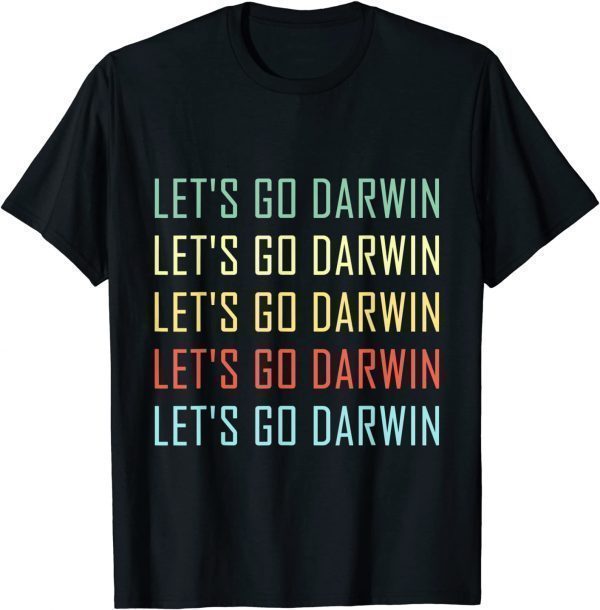 Vintage Lets Go Darwin , Let’s Go Darwin T-Shirt