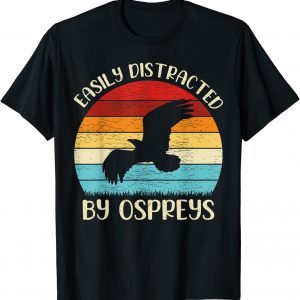 Vintage Osprey Bird Lover Easily Distracted By Ospreys 2022 Shirt