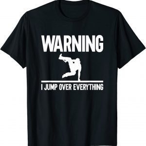 Warning I Jump Over Everything Parkour Traceur Traceuse 2022 Shirt
