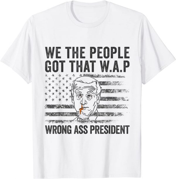 We the people got that WAP Joe Biden 2022 Shirt