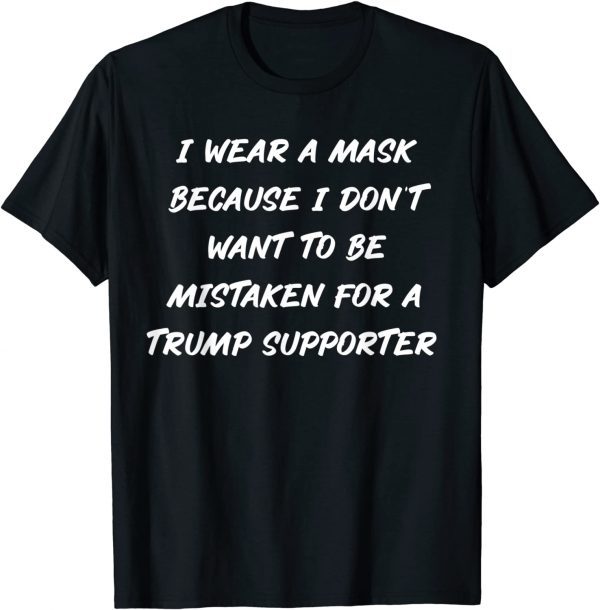 Wear A Mask Anti Trump Supporter 2022 Shirt