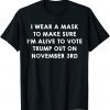 Wear A Mask To Vote Trump Out On November 3rd Classic Shirt