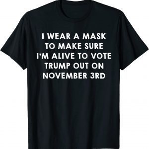 Wear A Mask To Vote Trump Out On November 3rd Classic Shirt