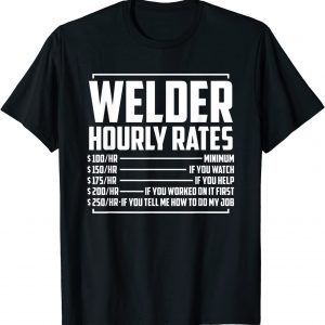 Welding Fabricator Welder Worker Hourly Rates 2022 Shirt