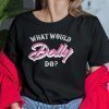 What Would Dolly Do Lauren Marino 2022 Shirt