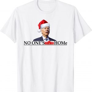 White House Santa Joe Biden No One's Home Christmas 2022 Shirt