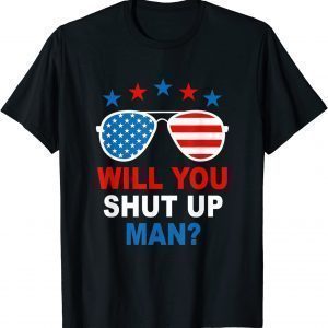Will You Shut Up Man Brandin Apparel Unisex Shirt