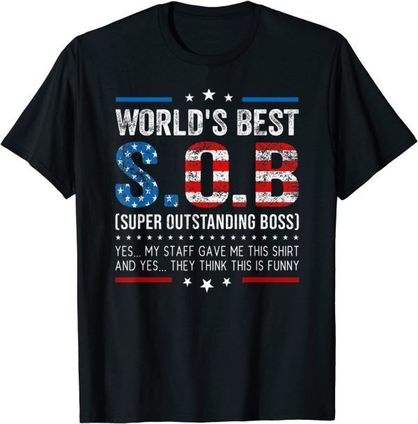 World's Best SOB Super Outstanding Boss US Flag 2022 Shirt