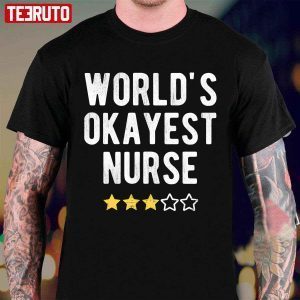 World’s Okayest Nurse Medical Nursing T-Shirt