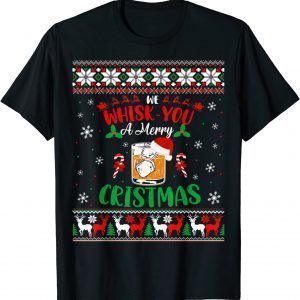 Xmas Liquor Drinker We Whisk You Christmas Ugly Sweater 2022 Shirt