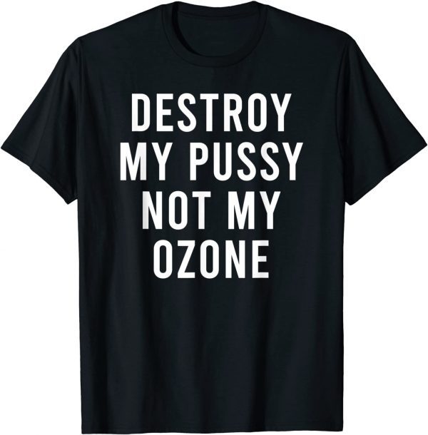 You Can't Have My Ozone Unisex Shirt