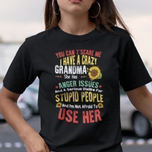 You Can’t Scare Me I Have A Crazy Grandma Classic Shirt