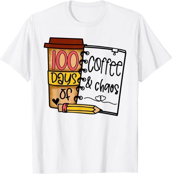 100 Days Of Coffee & Chaos Teachers 100th Day Of School 2022 Shirt