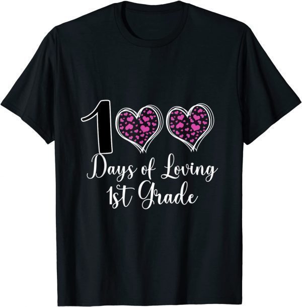 100 Days Of Loving My 1St Grade Classic Shirt