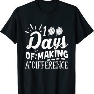 100 Days Of Making A Difference Happy 100 Days Of School Classic T-Shirt