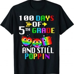 100 Days Of School And Still Poppin 100th 5th Grade Unisex Shirt