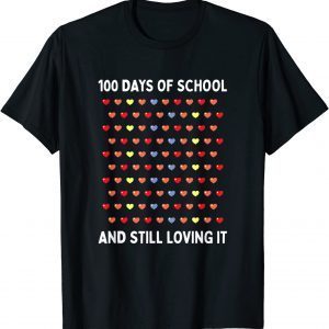 100 Days of School and Still Loving It Hearts 100th Day Classic Shirt