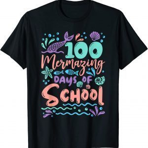 100 Mermazing Days Of School Mermaid 100th Day 2022 Shirt