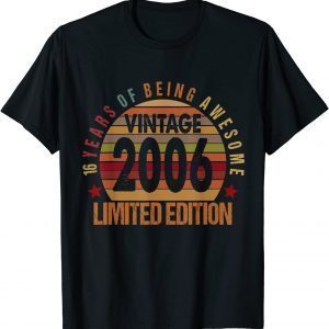 16 Year Old Vintage 2006 Limited Edition 16th Bday Limited Shirt