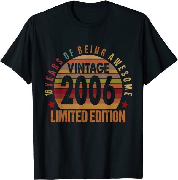 16 Year Old Vintage 2006 Limited Edition 16th Bday Limited Shirt