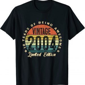 18 Year Old Vintage 2004 Limited Edition 18Th Birthday Limited Shirt