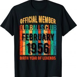 1956 Birthday Old Balls Club February 1956 Classic Shirt