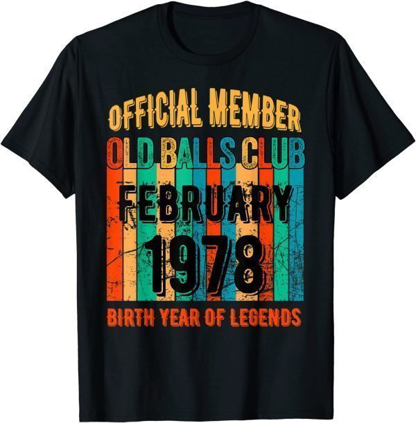 1978 Birthday Old Balls Club February 1978 Classic Shirt