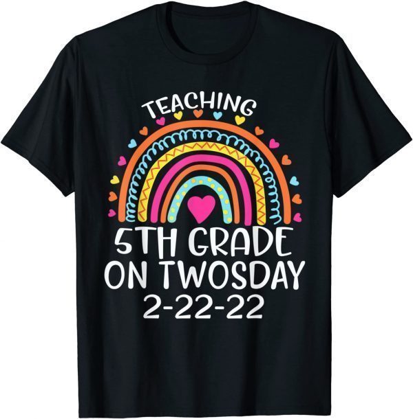 2-22-2022 Teaching 5th Grade On Twosday Teacher Valentine Classic Shirt