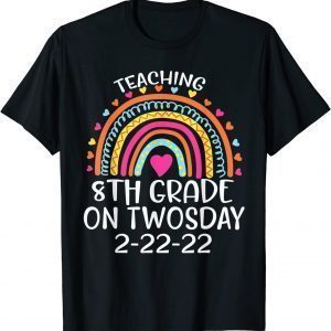2-22-2022 Teaching 8th Grade On Twosday Teacher Valentine T-Shirt