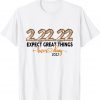 2-22-22 EXPECT GREAT THING Twosday 2-22-22 Classic Shirt