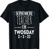 2-22-22 Twosday 2nd February 2022 Sophomore Teacher Limited Shirt
