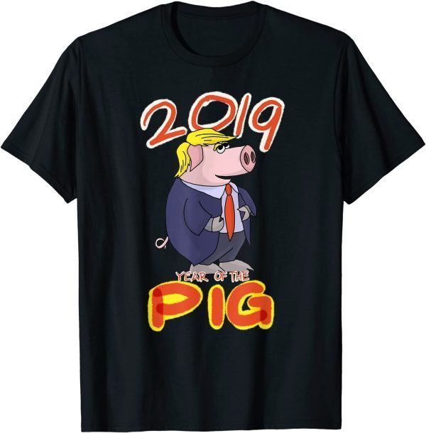 2019 Year Of The Pig Trump Chinese New Year Gag Classic Shirt