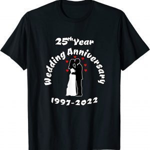 25th Year Wedding Anniversary 1997-2022 Kissing Couple Limited Shirt