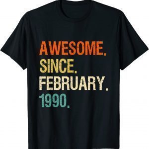 32nd birthday Awesome Since February 1990 Official Shirt