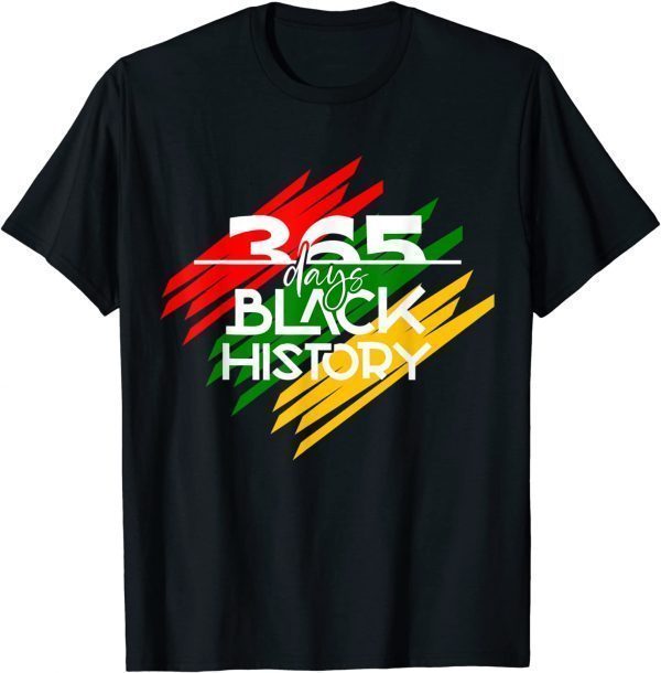 365 Days Black History Black History Month Limited T-Shirt