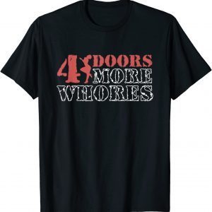 4 Four Doors More Whores Unisex Shirt