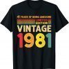 41 Years Of Being Awesome Limited Edition Vintage 1981 Limited Shirt