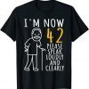 42nd Birthday For Him I'm Now 42 Years Old Cool Birthday Unisex Shirt