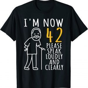 42nd Birthday For Him I'm Now 42 Years Old Cool Birthday Unisex Shirt