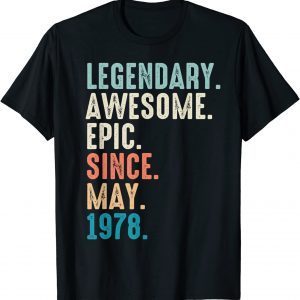 44 Year Old Lengendary Awesome Epic Since May 1978 Limited Shirt