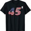 45 Squared Trump 2020 Second Term American Classic Shirt