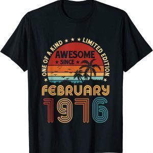 46th Birthday Awesome Since February 1976 Vintage Limited Shirt