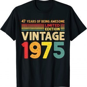 47 Years Of Being Awesome Limited Edition Vintage 1975 Limited Shirt