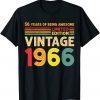56 Years Of Being Awesome Limited Edition Vintage 1966 Gift Shirt
